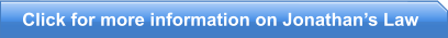 Click for more information on Jonathan’s Law